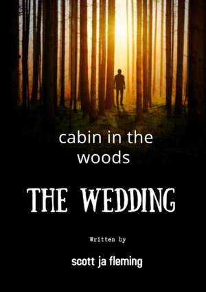 cabin in the woods the wedding de Scott Ja Fleming