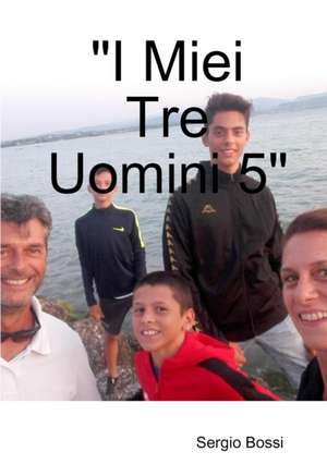 "I Miei Tre Uomini 5" de Sergio Bossi