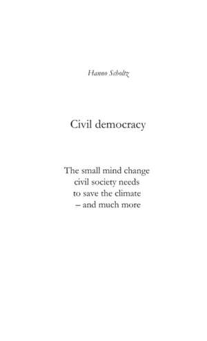 Civil democracy de Hanno Scholtz