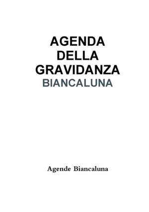 Agenda della gravidanza BIANCALUNA de Federica Biancaluna