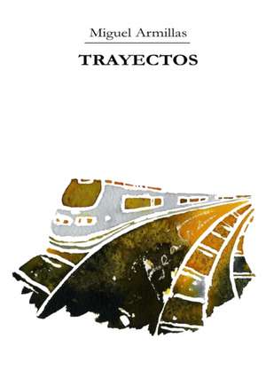 TRAYECTOS de Miguel Armillas