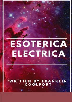 ESOTERICA ELECTRICA de Franklin Coolport