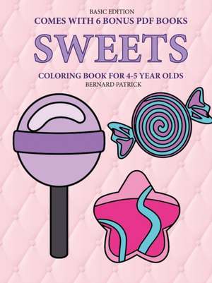 Coloring Book for 4-5 Year Olds (Sweets) de Bernard Patrick