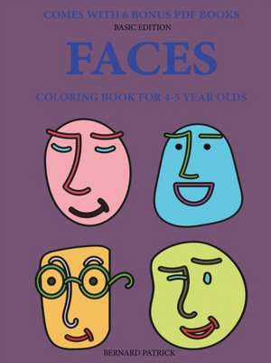 Coloring Book for 4-5 Year Olds (Faces) de Bernard Patrick