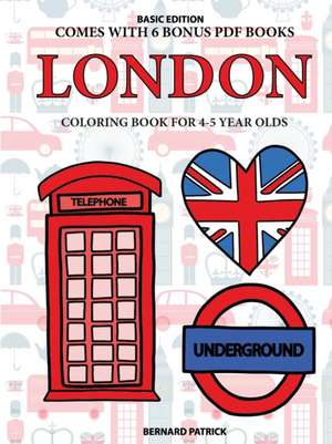 Coloring Book for 4-5 Year Olds (London) de Bernard Patrick