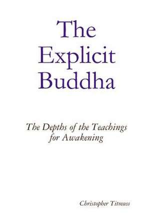 The Explicit Buddha de Christopher Titmuss