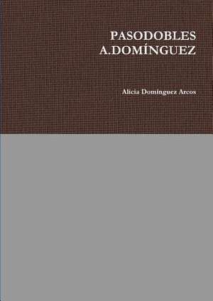 Pasodobles A.Dominguez de Dominguez Arcos, Alicia