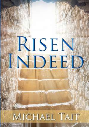 Risen Indeed de Michael Tait