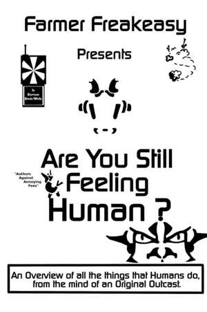 Are You Still Feeling Human ? de Farmer Freakeasy