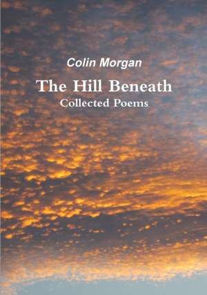 The Hill Beneath de Colin Morgan