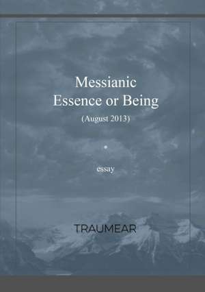 Messianic Essence or Being de Traumear