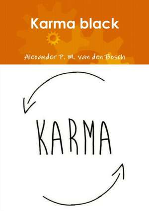 Karma black de Alexander P. M. van den Bosch