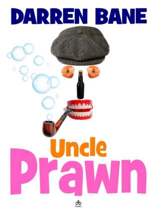 Uncle Prawn de Darren Bane