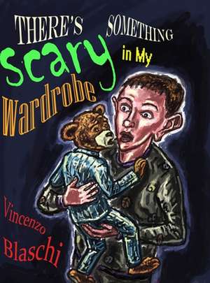 There's Something Scary in My Wardrobe de Vincenzo Blaschi