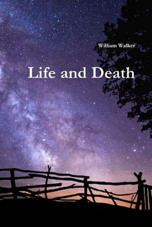 Life and Death de William Walker