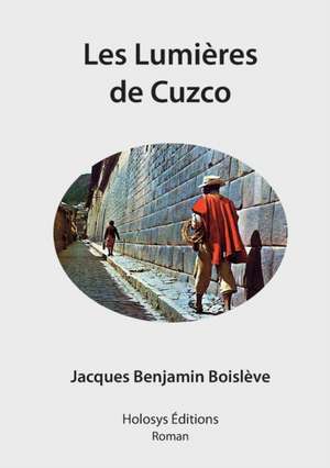 Les Lumires de Cuzco de Jacques Benjamin Boislve