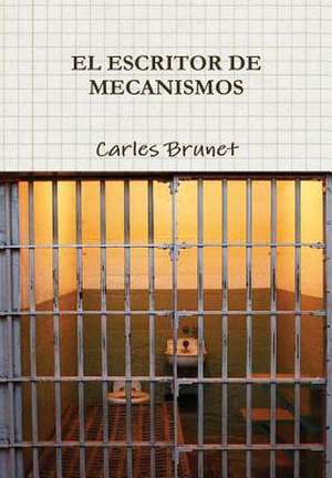 EL ESCRITOR DE MECANISMOS de Carles Brunet