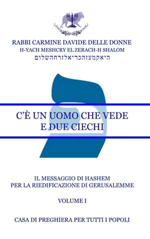 RIEDIFICAZIONE RIUNIFICAZIONE RESURREZIONE-01- Alef - C'è un Uomo che vede e due ciechi de Carmine Davide Delle Donne