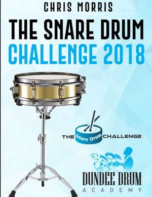 The Snare Drum Challenge 2018 de Chris Morris