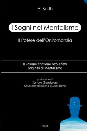 I Sogni nel Mentalismo - Il Potere dell'Oniromanzia de Al Berth