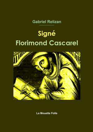 Signé Florimond Cascarel de Gabriel Relizan