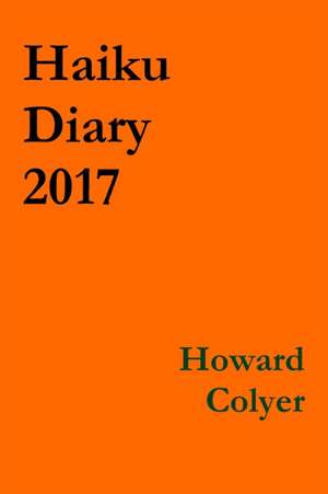 Haiku Diary 2017 de Howard Colyer