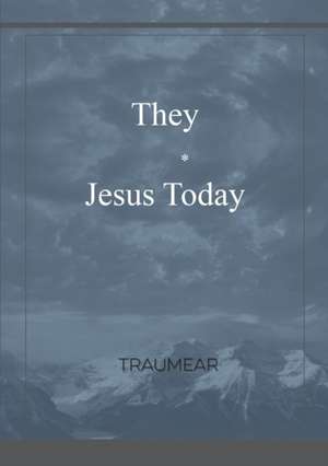 They - Jesus Today de Traumear