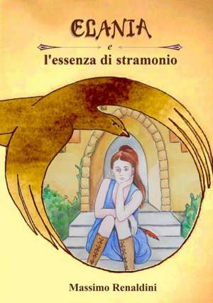 Elania e l'essenza di stramonio de Massimo Renaldini