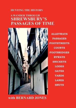 SHREWSBURY's PASSAGES OF TIME de Bernard Jones