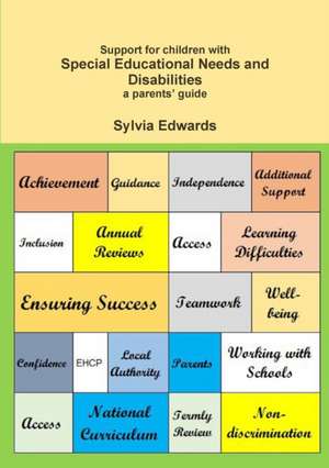 Support for children with Special Educational Needs and Disabilities A parents' guide de Sylvia Edwards