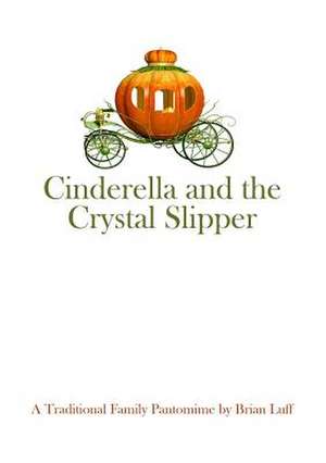 Cinderella and the Crystal Slipper de Brian Luff