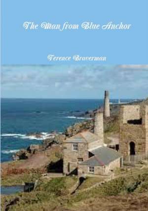 The Man from Blue Anchor de Terence Braverman