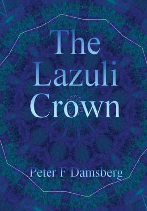 The Lazuli Crown de Peter F Damsberg