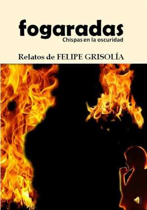 fogaradas de Felipe Grisolía