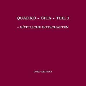 Holleis, W: QUADRO - GITA - TEIL 3 - G?TTLICHE BOTSCHAFTEN