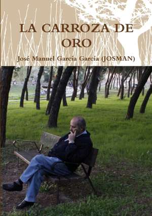 LA CARROZA DE ORO de José Manuel García García (Josman)