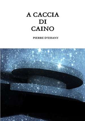 A Caccia di Caino de Pierre D'Essany