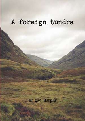 A foreign tundra de Zac Murphy