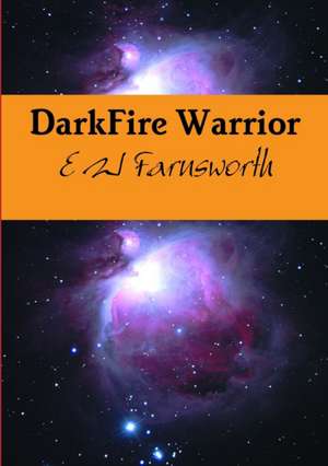 DarkFire Warrior de E W Farnsworth