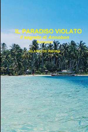 IL PARADISO VIOLATO de Hilario de Wagna