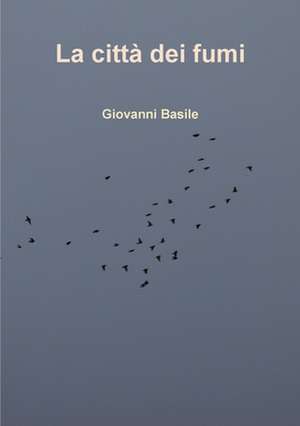 La città dei fumi de Giovanni Basile