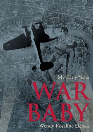 War Baby de Wendy Rosaline Elcock