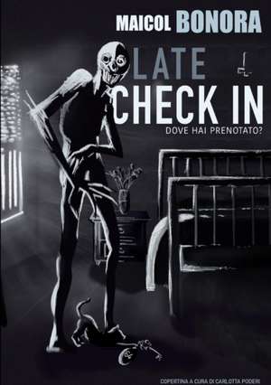 LATE CHECK IN - Dove Hai Prenotato? de Maicol Bonora