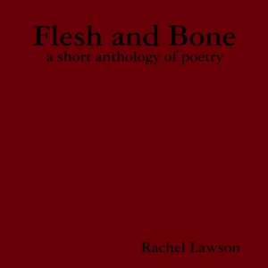 Flesh and Bone de Rachel Lawson