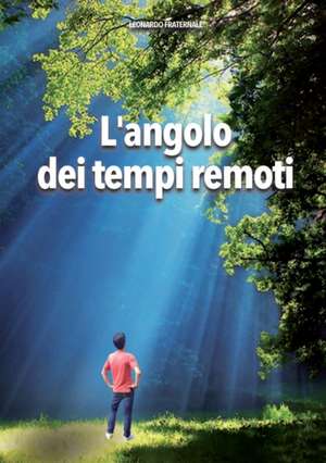 L'angolo dei tempi remoti de Leonardo Fraternale