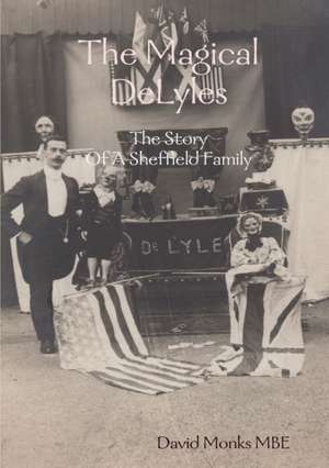 The Magical DeLyles - The Story Of A Sheffield Family de David Monks