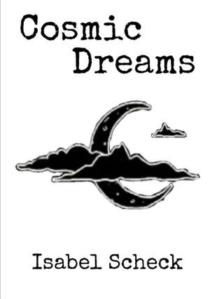 Cosmic Dreams de Isabel Scheck
