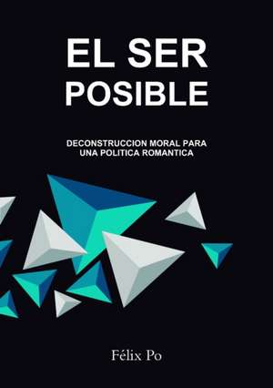 EL SER POSIBLE de Félix Po