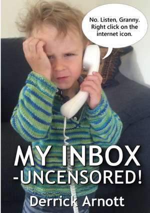 My Inbox - Uncensored! de Derrick Arnott