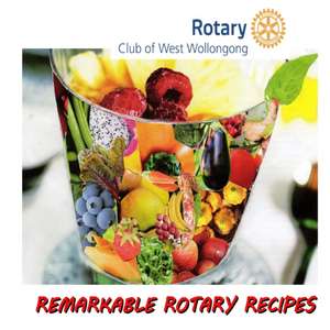 Remarkable Rotary Recipes de West Wollongong Rotary